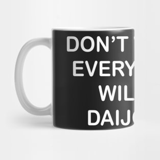 Everything will be Daijoubu Mug